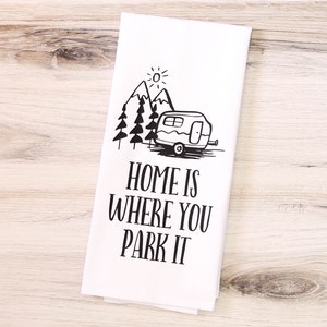 Camp Collection - Home Is Where You Park It Kitchen Towel - LIMITED EDITION