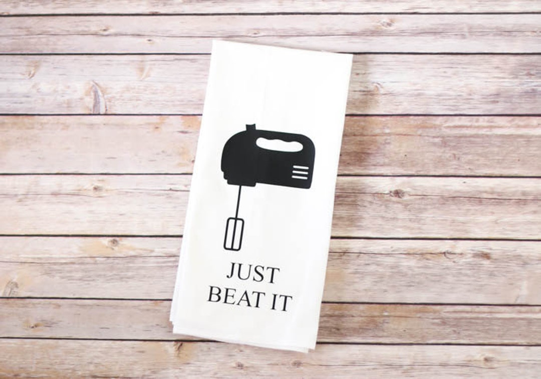 Funny Song Lyric Tea Towel, Flour Sack Towel - Just Beat It - Etsy
