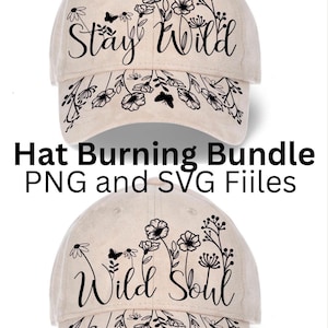 May include: Two beige baseball caps with floral and butterfly designs. One cap says "Stay Wild" and the other says "Wild Soul" in black script. The caps are part of a "Hat Burning Bundle" with PNG and SVG files.