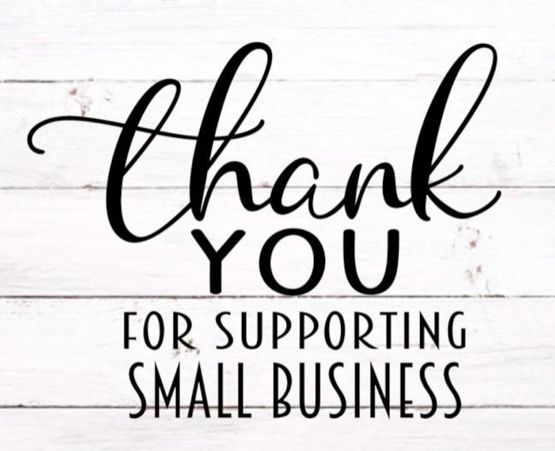 May include: Black script text on a white wood-grain background reads "thank you" above "for supporting small business". The words are in a bold, easy-to-read font, perfect for a small business owner.