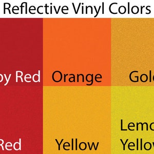 May include: A chart showing the different colors of reflective vinyl available. The colors are white, black, ruby red, red, orange, yellow, gold, lemon yellow, green, and blue.