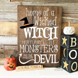 Home of the Wicked Witch, all her little Monsters and one handsome Devil Halloween Sign Witch Sign Halloween Sign 16 x 11.25 Furry Monster(s)