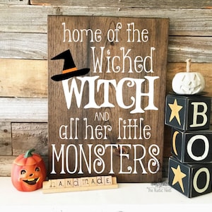 Home of the Wicked Witch and all her little Monsters Halloween Sign | Witch Sign | Halloween Sign | Halloween Porch Sign (16" x 11.25")