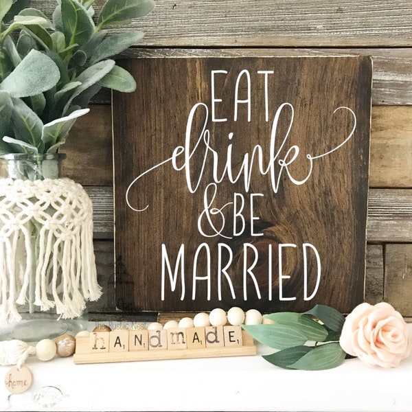 Eat Drink and be Married Sign | Wood Wedding Sign | Rustic Wedding | Wedding Sign | Wedding Decor | Wedding Table Sign TRN21