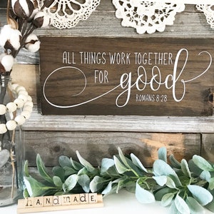 All things work together for good | Romans 8:28 | Scripture Wall Art | Bible Verse | Scripture Sign | Wooden Scripture Sign (16&quot; x 7.25&quot;)