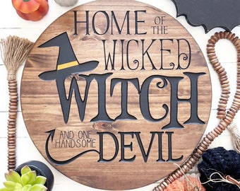 Halloween Front Door Sign | Engraved Halloween Sign | Home of the Wicked Witch and one Handsome Devil | Round Sign