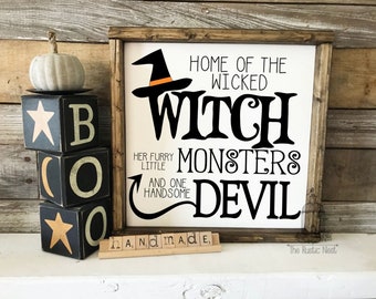 Home of the Wicked Witch, her furry little Monsters and one handsome Devil Halloween Sign | Witch Sign | Halloween Sign