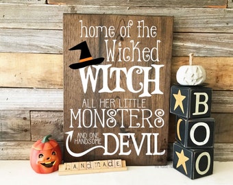 Home of the Wicked Witch, all her little Monsters and one handsome Devil Halloween Sign | Witch Sign | Halloween Sign (16" x 11.25")