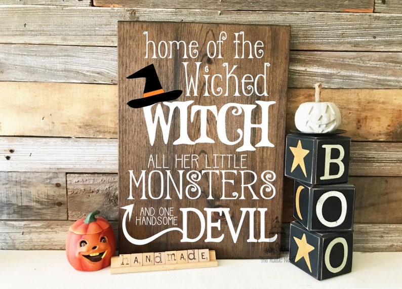 Home of the Wicked Witch, all her little Monsters and one handsome Devil Halloween Sign Witch Sign Halloween Sign 16 x 11.25 Monster(s)