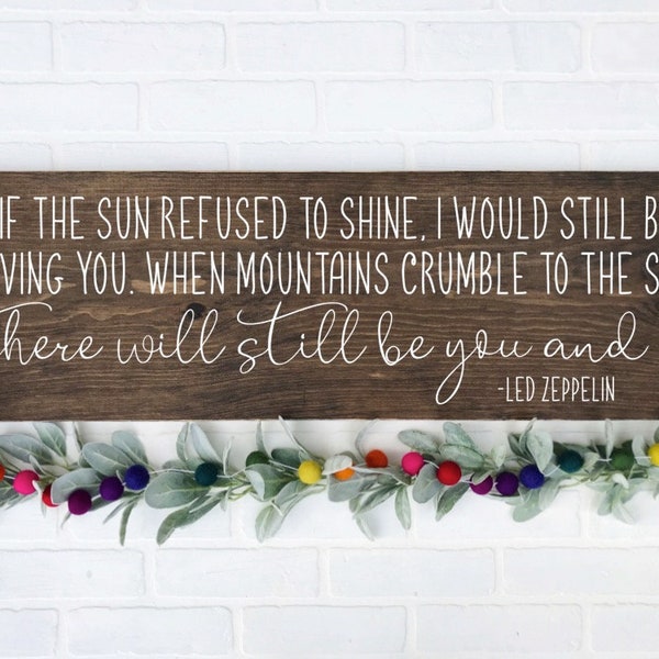 If the sun refused to shine | Led Zeppelin Lyric Sign | Wedding Song Lyric Sign | Love Song Lyric Sign | Wedding Song TRN04