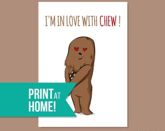 Printable Valentines Card | Romantic Star Wars Card | I'm in Love With Chew! | Star Wars Valentine's Card | Valentine's Day Card - Instant