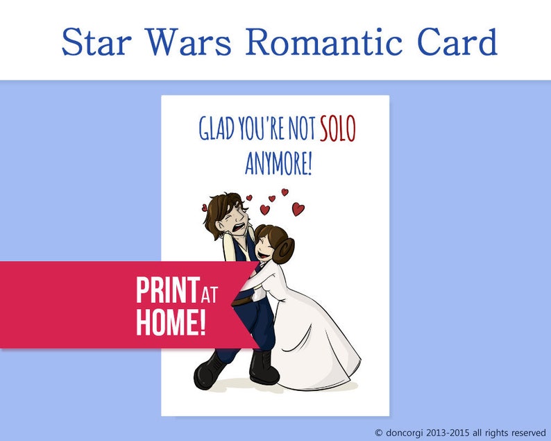 Printable Card Romantic Star Wars Card Glad You're not Solo anymore Star Wars Wedding Card Engagement Card Princess Leia Instant image 1