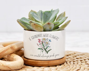 If Grandmas Were Flowers - Custom Mini Plant Pot - Personalized Succulent Planter - Mother's Day Gift - Gift for Grandma from Grandkids