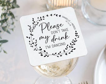 Please Don't Take My Drink I'm Dancing, Personalized Wedding Coasters, Funny Wedding Favor Bulk