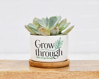 Grow Through What You Go Through, Decorative Ceramic Planter, Mental Health Therapist Gift