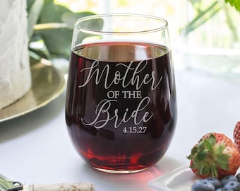 Mother of the Bride Wine Glass, Personalized Engraved Stemless Wine Glass, Wedding Gift for Bride's Mom, Mother of the Bride Gift