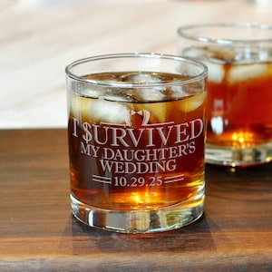 I Survived my Daughters Wedding, Etched Whiskey Glass, Father of the Bride Gift from Daughter