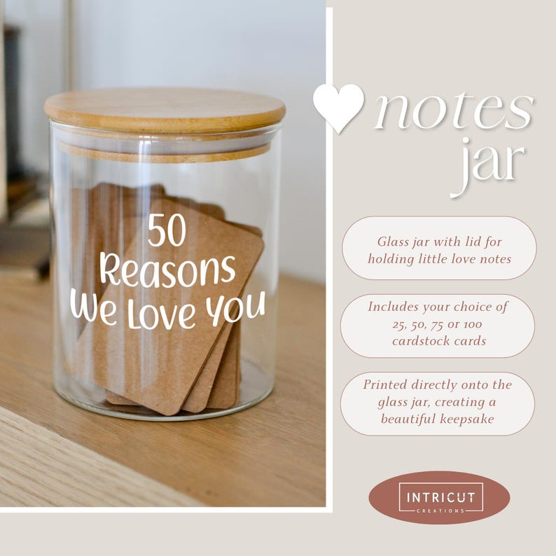 May include: A clear glass jar with a wooden lid, filled with small brown cards. The jar has the text "50 Reasons We Love You" printed on it. The image also includes text that says "notes jar".