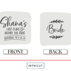 Puede incluir: Un posavasos gris claro con texto negro. El frente dice "Shana's LAST FLING BEFORE THE RING Scottsdale 8-11-23" con un gr&aacute;fico de diamante. La parte posterior dice "Bride" con acentos de hojas. Las palabras "FRONT" y "BACK" tambi&eacute;n se muestran.