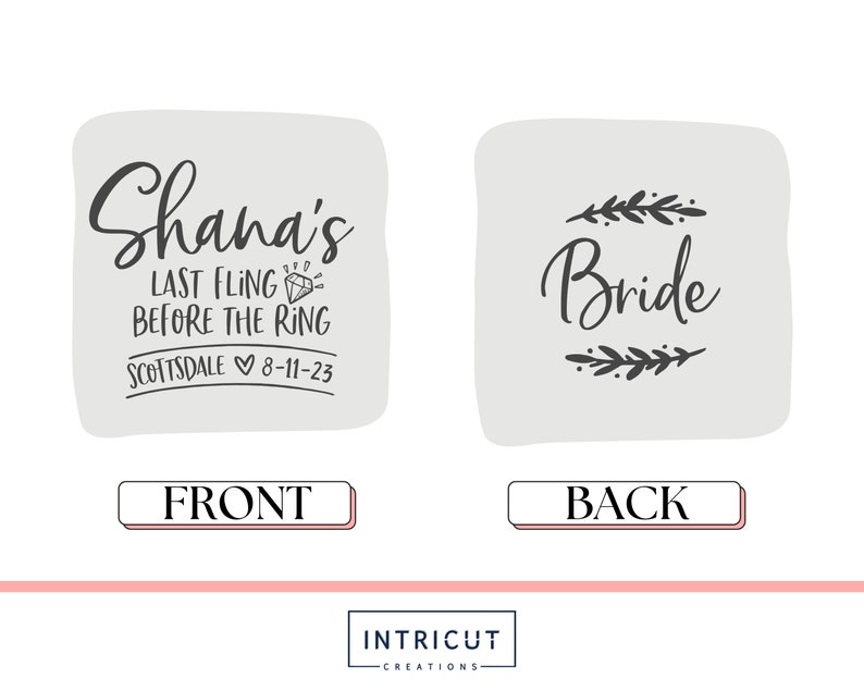 Puede incluir: Un posavasos gris claro con texto negro. El frente dice "Shana's LAST FLING BEFORE THE RING Scottsdale 8-11-23" con un gr&aacute;fico de diamante. La parte posterior dice "Bride" con acentos de hojas. Las palabras "FRONT" y "BACK" tambi&eacute;n se muestran.