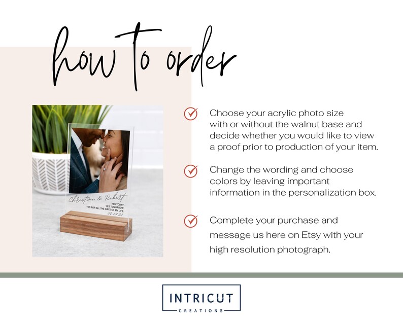 May include: A clear acrylic photo display with a wooden base. The display features a photo of a couple and text that reads "Christine & Robert" and "Yes Today, Yes Tomorrow, Yes For All The Days Of My Life 09.24.22". The words "how to order" are at the top.