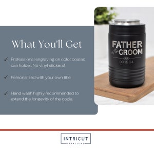 May include: Black insulated can holder with the text "Father of the Groom" and the date "08.15.24" engraved on it. The can holder is sitting on a wooden surface.