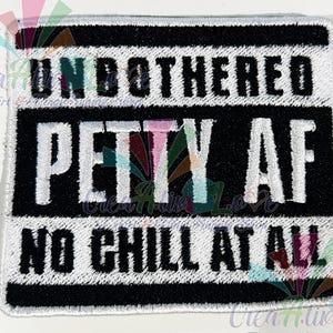 Unbothered Petty AF Iron On Patch
