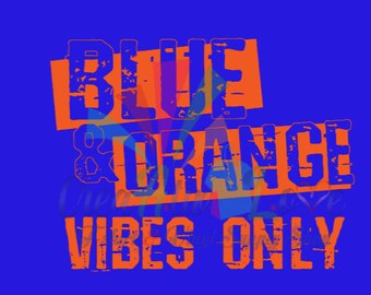 Blue and Orange Vibes Only Digital File
