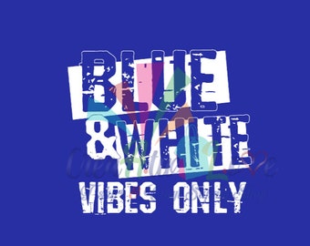 Blue and White Vibes Only Digital File