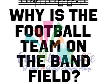 Why is the football team on the band field Digital File