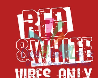 Red and White Vibes Only Digital File