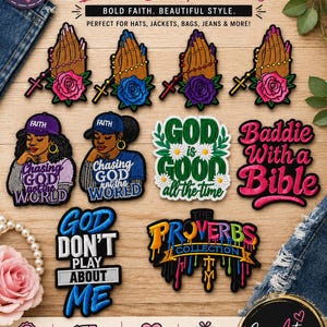 May include: A collection of embroidered iron-on patches featuring praying hands with roses, figures with text reading Chasing God Not The World, and phrases including God Is Good, Baddie With A Bible, God Don't Play About Me, and The Proverbs Collection.