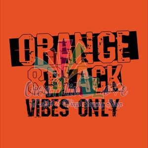 May include: Orange and Black Vibes Only graphic design with a distressed font style. The text is in black against a solid orange background.