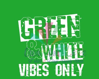 Green and White Vibes Only Digital File