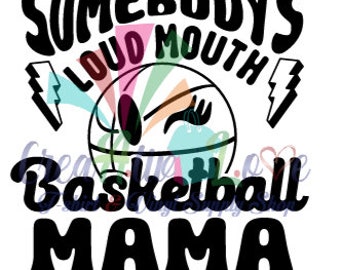 Somebody's Loud Mouth Basketball Digital File