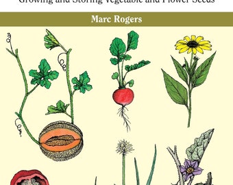 Saving Seeds Book The Gardener's Guide to Growing and Saving Vegetable and Flower Seeds