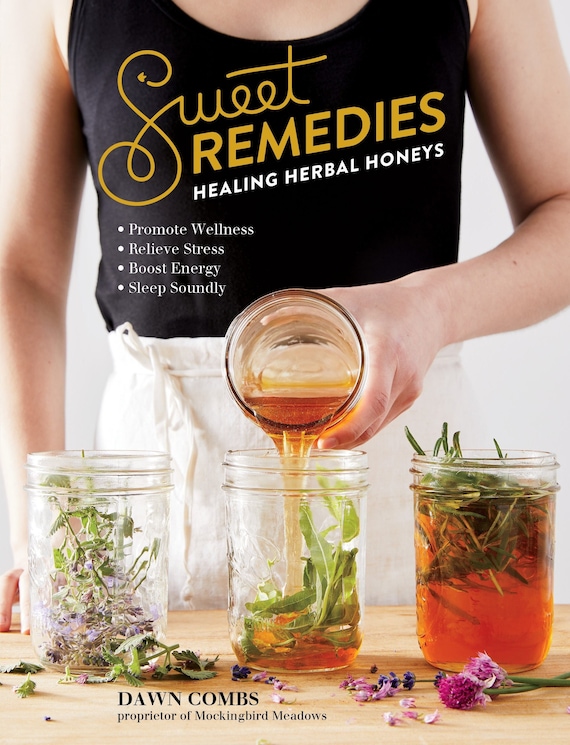 Sweet Remedies Healing Herbal Honeys Book, herbalist, herbology, medicinal alternatives, old home remedies, apothecary, homeopathic, natural