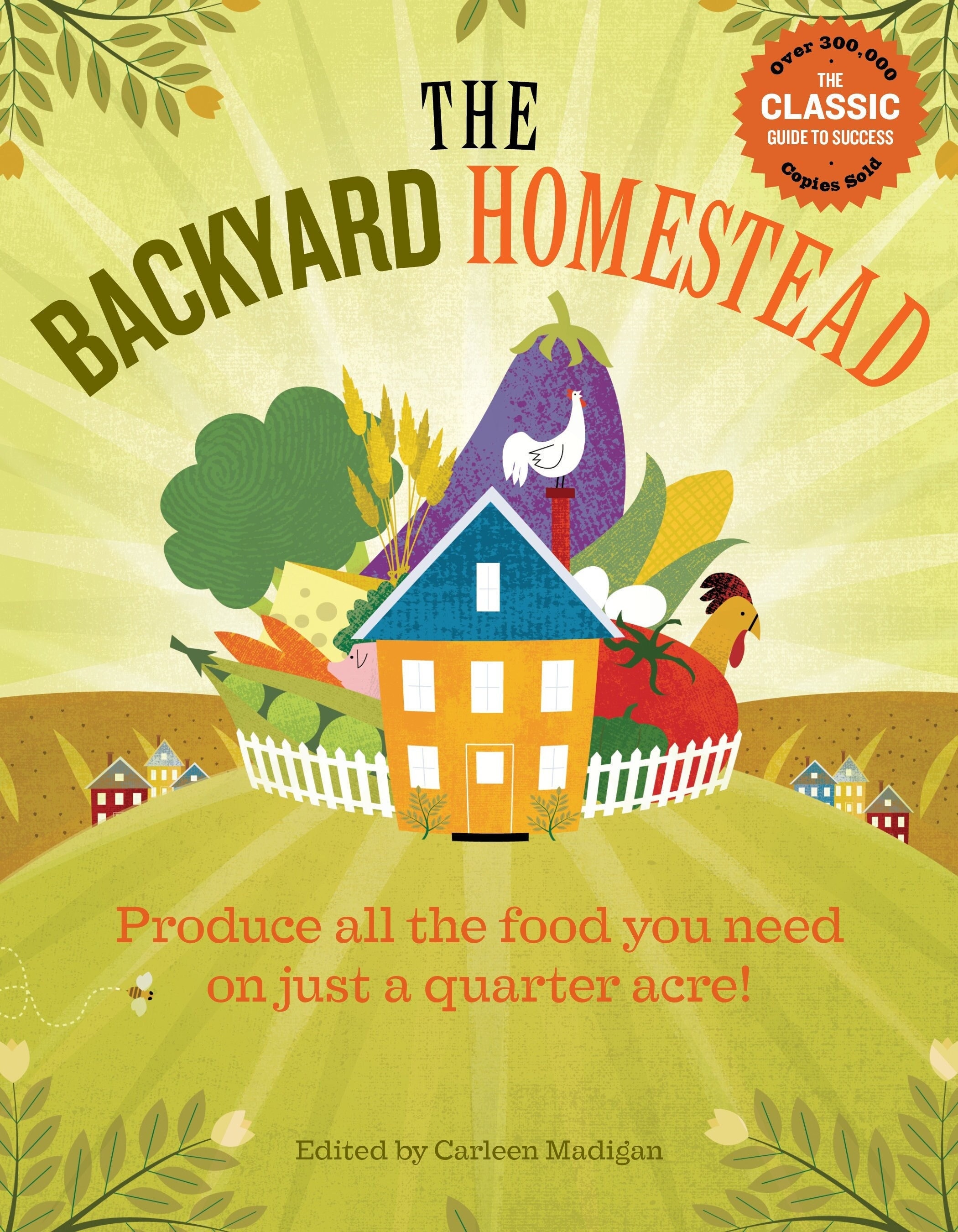 The Backyard Homestead Produce all the food you need on just a quarter acre!, Gardening, Self sufficiency, Self sustaining, living off land