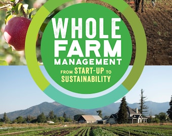 Whole Farm Management From Start-Up to Sustainability, Homesteading Book, How To