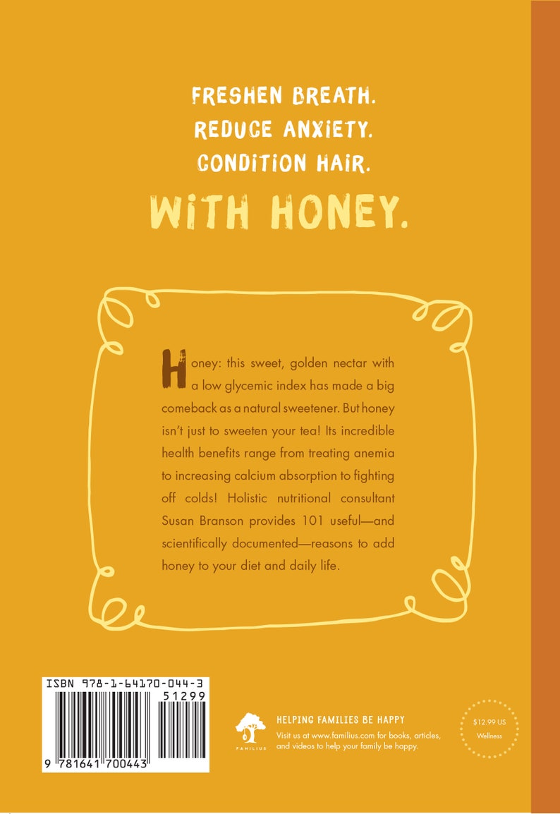 May include: A book cover with a yellow background and text that reads "Freshen Breath. Reduce Anxiety. Condition Hair. With Honey." The book also includes information about honey's health benefits.