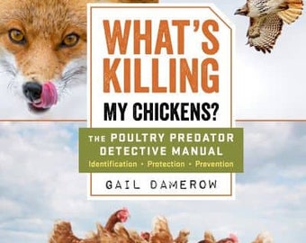 May include: A book cover with a red fox, chickens, and a hawk. The title is "What's Killing My Chickens?" and the subtitle is "The Poultry Predator Detective Manual".