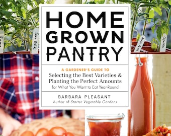 Homegrown Pantry A Gardener’s Guide, Food Preservation, Canning, food storage, dehydrating, gardening, homesteading, backyard farming