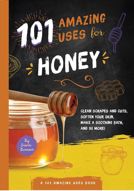 101 Amazing Uses for Honey How-to Book