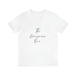 The Dangerous One Short Sleeve Tee