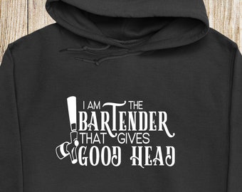 I'm The Bartender That Gives Good Head Adult Hoodie