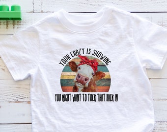 You're Crazy Is Showing You Might Want To Tuck That Back In Youth Unisex Tee Shirt