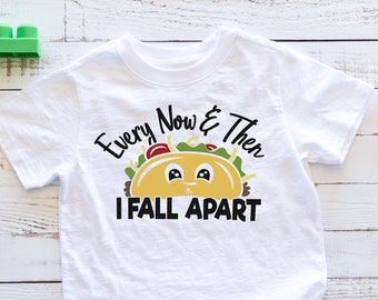 Every Now And Then I Fall Apart Taco Youth Unisex Tee Shirt