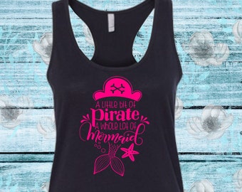 A Little Bit of Pirate A Whole Lot of Mermaid Tank Top, Womens Work Out Tank, Mermaid Tank Top, Pirate Shirt, Mermaid shirt, pirate tank top