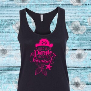 A Little Bit of Pirate A Whole Lot of Mermaid Tank Top, Womens Work Out Tank, Mermaid Tank Top, Pirate Shirt, Mermaid shirt, pirate tank top