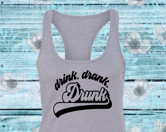 Drink Drank Drunk Tank Top